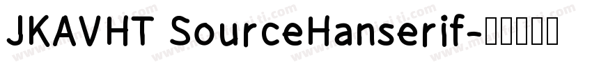 JKAVHT SourceHanserif字体转换